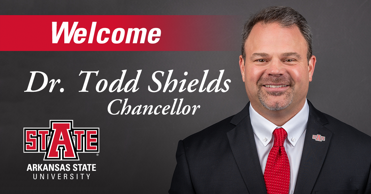Todd Shields Named Chancellor at Arkansas State University